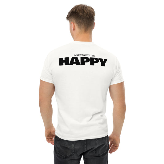 I JUST WANT TO BE HAPPY T-SHIRT (WHITE LOGO)